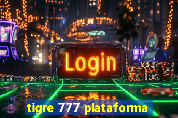 tigre 777 plataforma